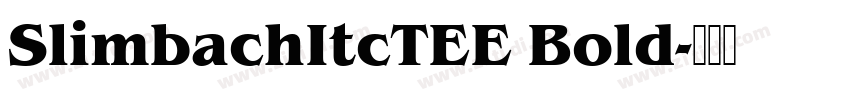 SlimbachItcTEE Bold字体转换